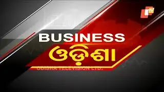 Business Odisha 16 Sep 2018 | Investment in House & Property - Housing Loan | OTV