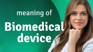 Understanding Biomedical Devices: A Guide for English Language Learners