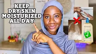 Dry Skin Tips + How to Keep Dry Skin Moisturized & Hydrated All Day Long