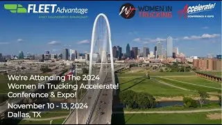 Fleet Advantage at the 2024 Women in Trucking Accelerate! Conference & Expo!
