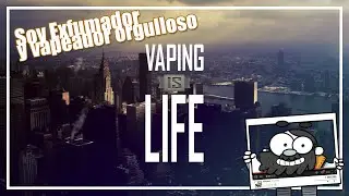 Soy exfumador y vapeador orgulloso +18 | Yumvlog