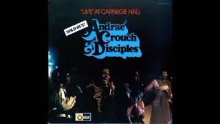 Andra&eacute; Crouch and The Disciples &ndash; Live at Carnegie Hall (1973)