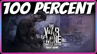 This War of Mine: Complete Edition - (Base Game) 100% complete walkthrough (all achievements)