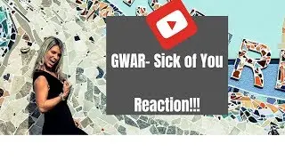 Gwar- Sick of you Reaction!!