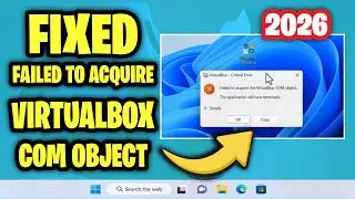 Failed to acquire the VirtualBox COM object - How To Fix Can't Launch Oracle VM virtualbox