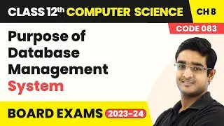 Purpose of Database Management System - Database Concepts | Class 12 Computer Science Ch 8 (2025-26)