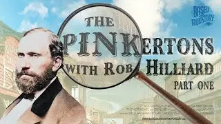 The Wild, Weird, and True Story of The Pinkertons (Part 1)