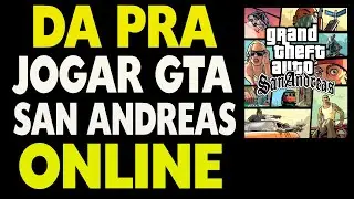 Da Pra Jogar Gta San Andreas Online ?