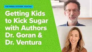 Getting Kids to Kick Sugar with Sugarproof Authors Dr. Michael Goran & Dr. Ventura