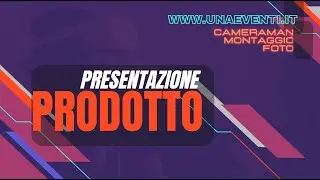 Show Reel - Presentazione Prodotto / www.unaeventi.it