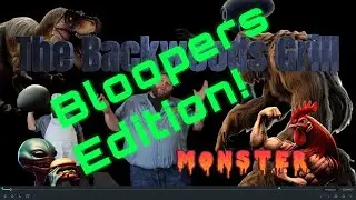 Backwoods Grill Monster - Bloopers!