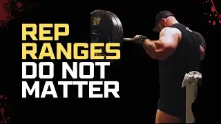 The TRUTH About Rep Ranges and Muscle Building (Previously Unreleased)