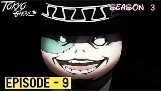 Tokyo Ghoul S3 Ep 9: Kaneki Finally Breaks Free?! Haise’s Identity Shatters Completely!