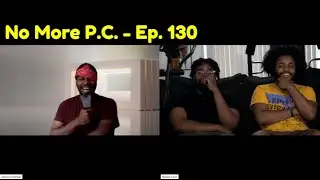 No More P.C. - Episode 130 [FLn'C Podcast]