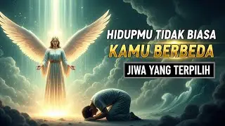 JIWA TERPILIH ✨ Ujian Kehidupan Sebagai Proses Pemurnian Jiwa 
