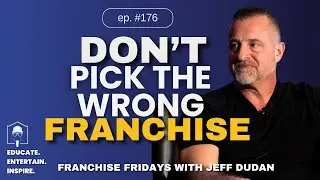 How to Choose the Right Franchise&nbsp;| Franchise&nbsp;Friday with Jeff Dudan #176