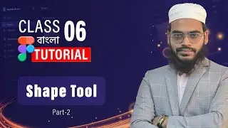 Shape Tool Class 06 Part-2 | Figma Complete Course beginners guide (Bangla Tutorial 2025)