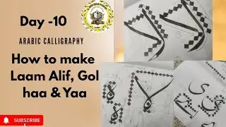 Day-10 | How to write LAAM ALIF,GOL HAA & YAA 