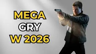 TOP 20  Premier GIER 2026! Ten Rok Zmieni Branżę Gier?