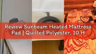 Review Sunbeam Heated Mattress Pad | Quilted Polyester, 10 Heat Settings, White,Queen - MSU3GQS-P000