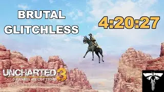 Uncharted 3 Brutal Glitchless Speedrun (4:20:27) (PB)