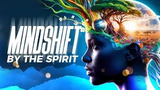 Mindshift by the Spirit  | Sunday Service
