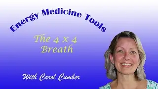 Energy Medicine - Tools of Change - The 4 x 4 Breath!