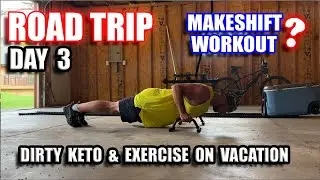 How to exercise on vacation - makeshift creative workout - Dirty Keto Diet Road Trip Day 3