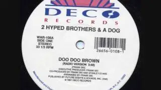 2 Hyped Brothers and a Dog - Doo Doo Brown