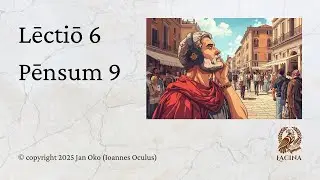 Latin course by Ioannes Oculus - Listening (Lectio 006 Pensum 09)