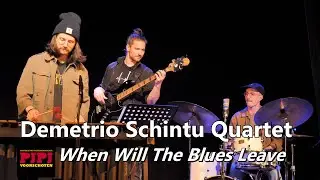 Demetrio Schintu Quartet - When Will the Blues Leave ( PJPJ 2025)