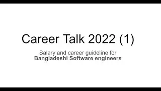 Career Talk 2022 - Salary and career guideline for Bangladeshi Software engineers