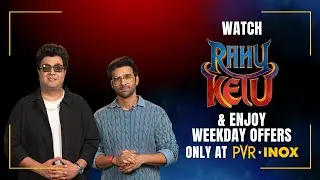 The ultimate chaos is here | Rahu Ketu Releasing at PVR INOX on Jan 16