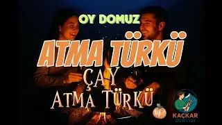 Atma Türkü (çay-oy domuz oğli domuz)