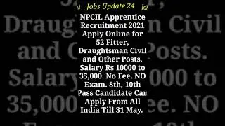 NPCIL Apprentice Recruitment 2021 for 52 Fitter, Draughtsman (Civil) and Other Posts. #shorts