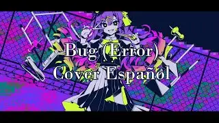 【Cover Espa&ntilde;ol】 Bug / Kairiki Bear 【Hatsune Miku】
