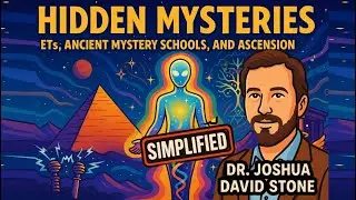 HIDDEN MYSTERIES: ETs, ANCIENT MYSTERY SCHOOLS - DR JOSHUA DAVID STONE