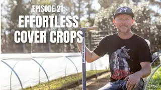 Improving Farm Soil with Cover Crops f. Jodi Roebuck | TPMF E21