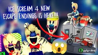 Ice Scream 4 NEW ESCAPE ENDINGS Is HERE!!!🤩😱🔥| Ice Scream 4 Escape Ending | Ice Scream 4 |Keplerians