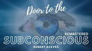 Guided Meditation Door to the Subconscious (REMASTERED)