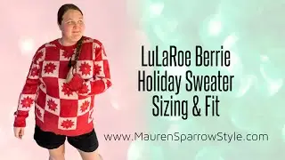 LuLaRoe Berrie Sizing Review | Fit & feel of this new holiday sweater, especially for plus-size fit!