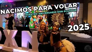 🔴  ANIVERSARIO 9 DXN ECUADOR  🔴 NACIMOS para VOLAR