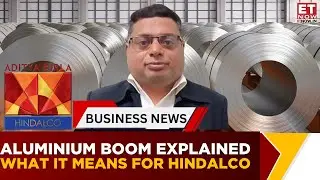 All About Your Company | Can Hindalco&rsquo;s Aluminium Rally Power The Next Growth Leg? ET Now