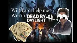 Can Tarot Cards Help Me Win in Dead By Daylight