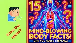 15 Mind-Blowing Facts About the Human Body Quiz | Test Your Knowledge!