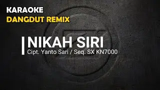 Karaoke NIKAH SIRI - DANGDUT REMIX //Cipt.Yanto Sari // Seq.KN7000