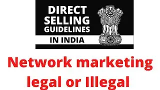 NETWORK MARKETING/DIRECT SELLING || LEGAL OR ILLEGAL || GUIDELINES || RAAJ SHARMA TRS