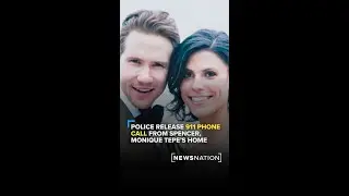 Police release phone call to 911 from Spencer, Monique Tepe&rsquo;s home before deaths | Banfield