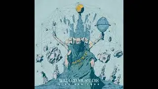 WIZARD MUST DIE 