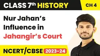 Nur Jahan&rsquo;s Influence in Jahangir&rsquo;s Court - The Mughal Empire | Class 7 History